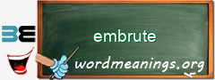 WordMeaning blackboard for embrute